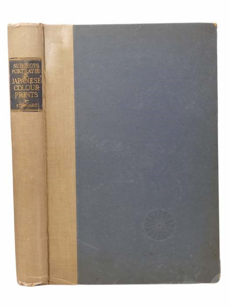 Subjects Portrayed in Japanese Colour-Prints: A Collector's Guide to All the Subjects Illustrated Including an Exhaustive Account of the Chushingura and Other Famous Plays, Together with a Causerie on the Japanese Theatre
