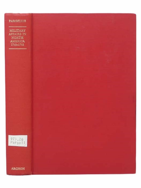 Military Affairs in North America, 1748-1765: Selected Documents from the Cumberland Papers in Windsor Castle
