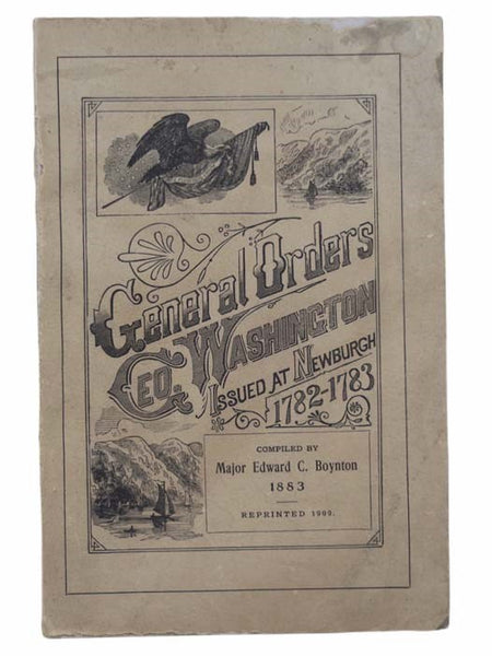General Orders Geo. Washinton Commander-in-Chief of the Army of the Revolution, Issued at Newburgh on the Hudson, 1782-1783 [George]