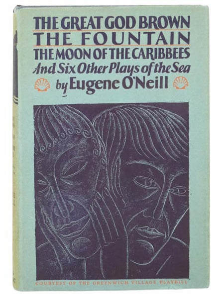 The Great God Brown; The Fountain; The Moon of the Caribbees; and Six Other Plays of the Sea