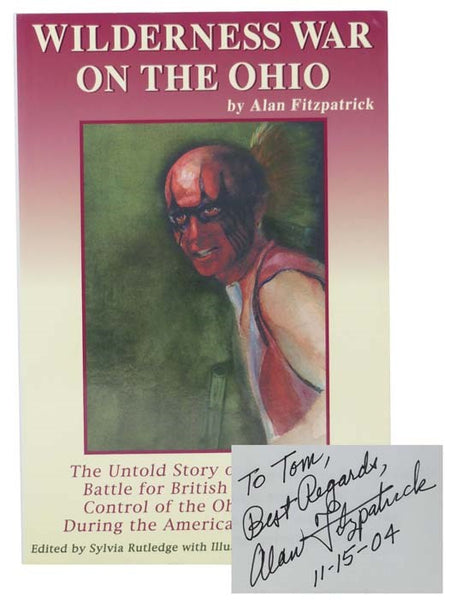 Wilderness War on the Ohio: The Untold Story of the Savage Battle for British and Indian Control of the Ohio Country During the American Revolution