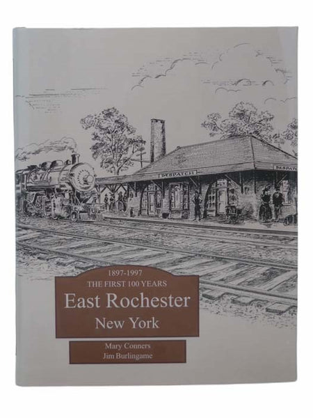 East Rochester, New York: One Hundred Years of History, 1897-1997 (Centennial Edition)