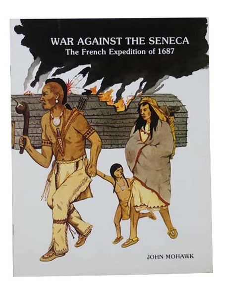 War Against the Seneca: The French Expedition of 1687