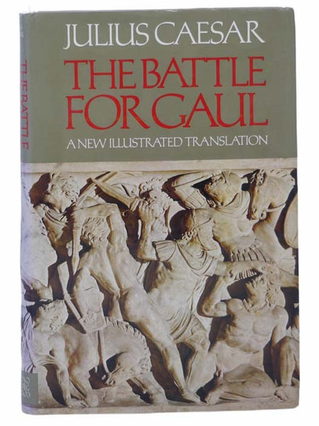 The Battle for Gaul: A New Illustrated Translation