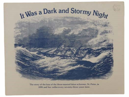It Was a Dark and Stormy Night: The Story of the Loss of the Three-Masted Lakes Schooner, St. Peter, in 1898 and Her Rediscovery Seventy-Three Years Later