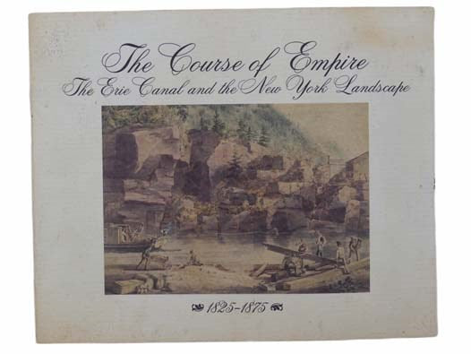 The Course of Empire: The Erie Canal and the New York Landscape, 1825-1875