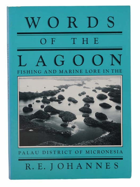 Words of the Lagoon: Fishing and Marine Lore in the Palau District of Micronesia