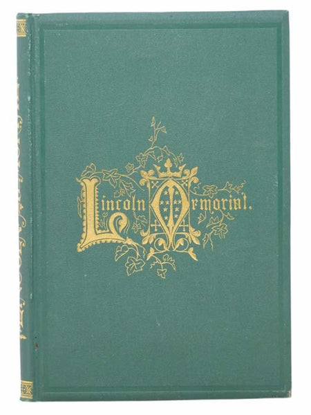 The Lincoln Memorial: A Record of the Life, Assassination, and Obsequies of the Martyred President