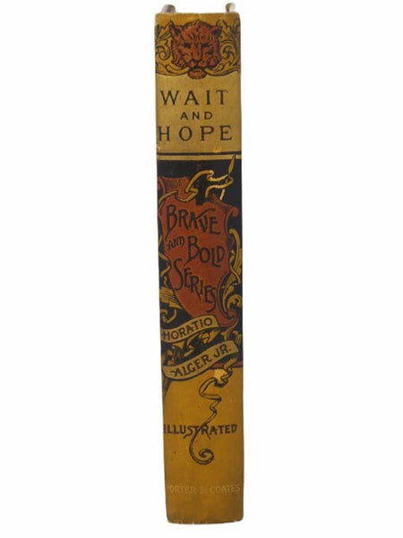 Wait and Hope; or, Ben Bradford's Motto. (Brave and Bold Series)