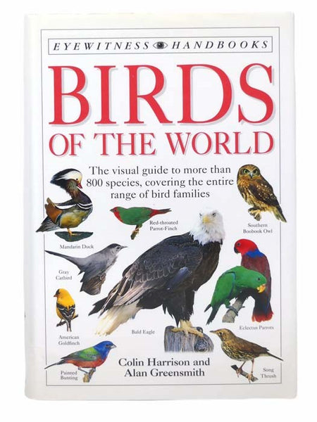 Birds of the World: The Visual Guide to More Than 800 Species, Covering the Entire Range of Bird Families (Eyewitness Handbook)