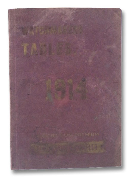 Watch Makers Tables: A Collection of Useful Information Concerning the Teeth of Wheels and Pinions; the Trains of Watches and Clocks; Lengths of Pendulums; Quick Methods of Regulation; Methods of Finding the Number of Teeth in Missing Wheels, Etc.