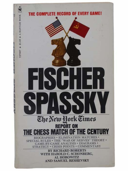Fischer Spassky: The New York Times Report on the Chess Match of the Century