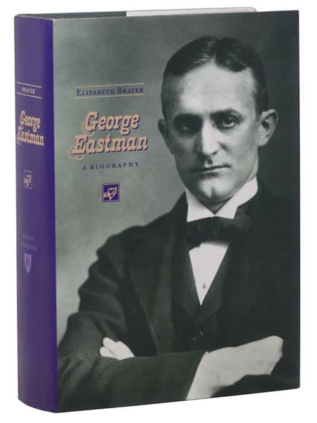 George Eastman: A Biography