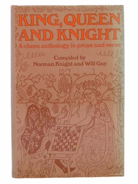 King, Queen and Knight: A Chess Anthology in Prose and Verse