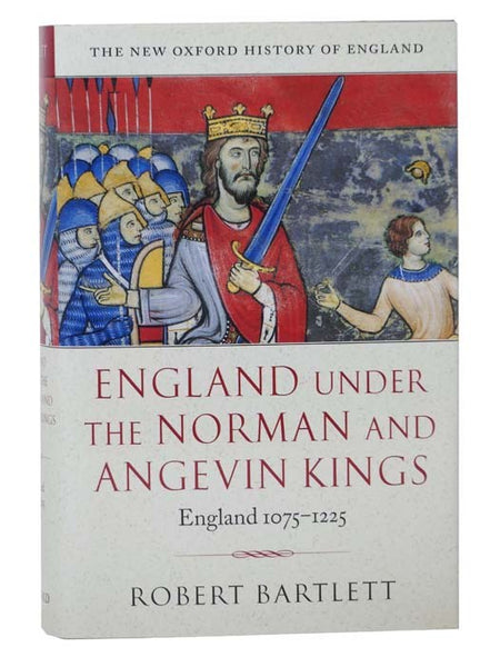 England Under the Norman and Angevin Kings: England 1075-1225 (The New Oxford History of England)