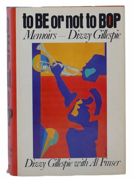 To Be or Not to Bop: Memoirs - Dizzy Gillespie