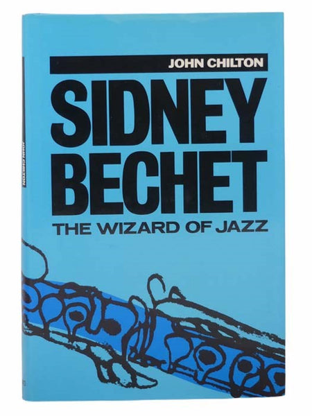 Sidney Bechet: The Wizard of Jazz