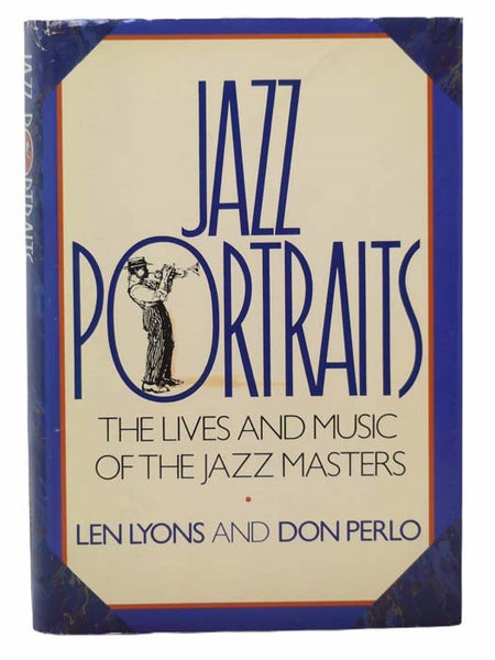 Jazz Portraits: The Lives and Music of the Jazz Masters