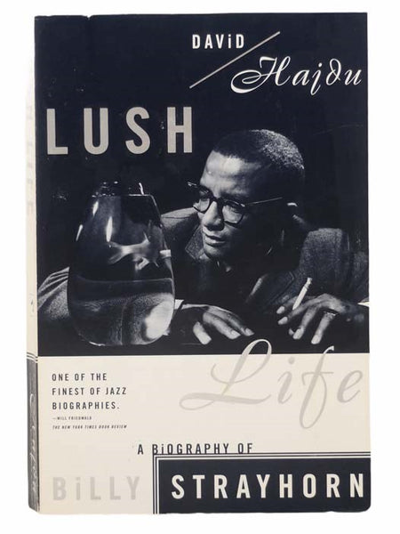 Lush Life: A Biography of Billy Strayhorn