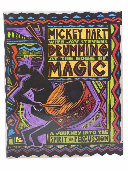 Drumming at the Edge of Magic: A Journey into the Spirit of Percussion