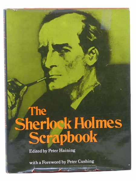 The Sherlock Holmes Scrapbook: Fifty Years of Occasional Articles, Newspaper Cuttings, Letters, Memoirs, Anecdotes, Pictures, Photographs and Drawings Relating to the Great Detective