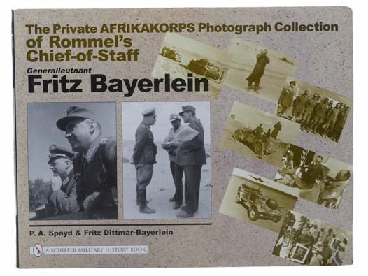 The Private Afrikakorps Photograph Collection of Rommel's Chief-of-Staff Generalleutnant Fritz Bayerlein