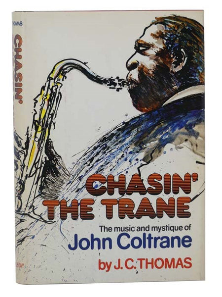 Chasin' the Trane: The Music and Mystique of John Coltrane