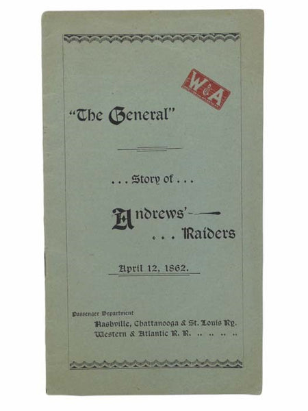 The Capture of a Locomotive: A Brilliant Exploit of the War. [The General: Story of Andrews' Raiders, April 12, 1862.]