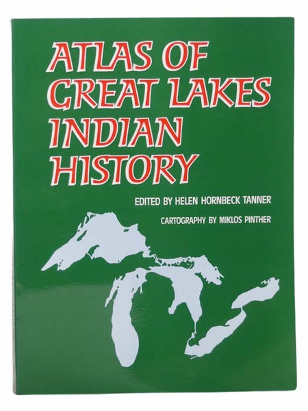Atlas of Great Lakes Indian History (The Civilization of the American Indian Series)