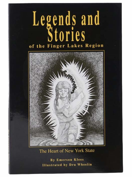 Legends and Stories of the Finger Lakes: The Heart of New York State