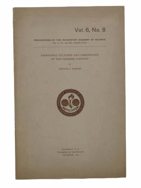 Aboriginal Cultures and Chronology of the Genesee Country (Proceedings of the Rochester Academy of Science, Vol. 6, No. 8)