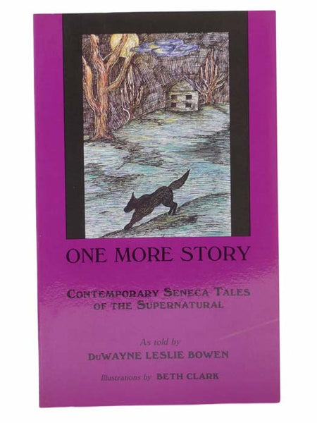 One More Story: Contemporary Seneca Tales of the Supernatural (Bowman Books #5)