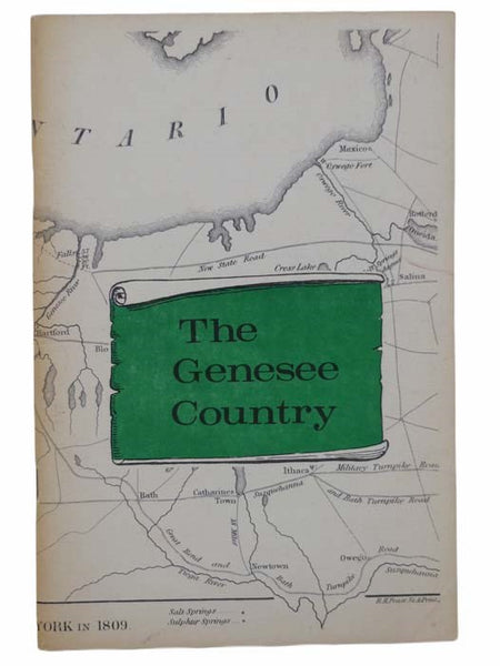 The Genesee Country and Especially the Story of Castile: An Affectionate Essay