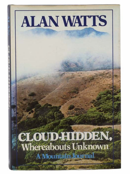 Cloud-Hidden, Whereabouts Unknown: A Mountain Journal