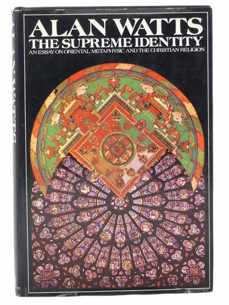 The Supreme Identity: An Essay on Oriental Metaphysic and the Christian Religion