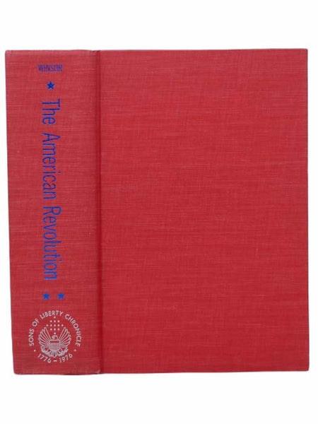 The American Revolution: A Narrative, Critical and Bibliographical History (Sons of Liberty Chronicle 1776-1976)