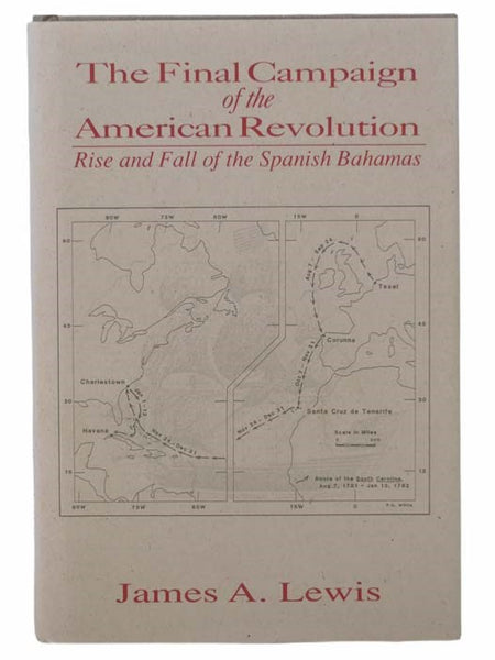 The Final Campaign of the American Revolution: Rise and Fall of the Spanish Bahamas