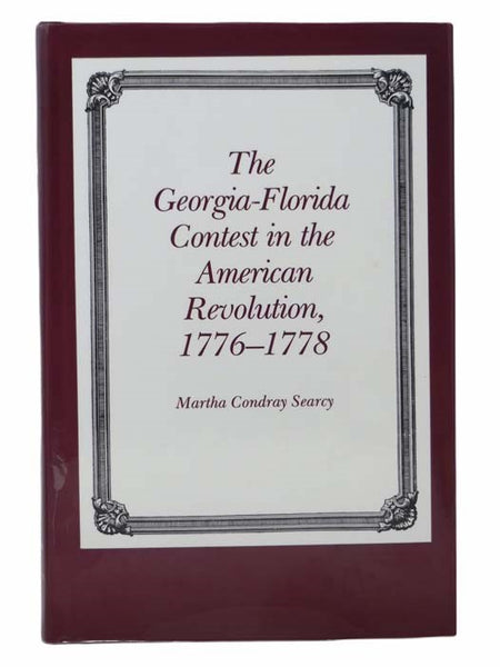 The Georgia-Florida Contest in the American Revolution, 1776-1778