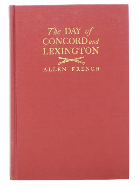 The Day of Concord and Lexington: The Nineteenth of April, 1775