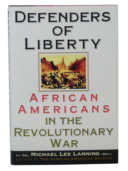 Defenders of Liberty: African Americans in the Revolutionary War