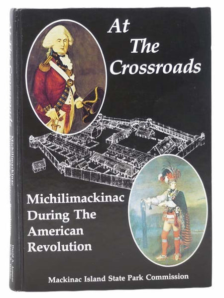 At the Crossroads: Michilimackinac during the American Revolution