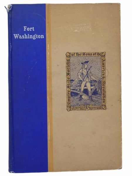 Fort Washington: An Account of the Identification of the Site of Fort Washington, New York City, and the Erection and Dedication of a Monument thereon Nov. 16, 1901, by the Empire State Society of the Sons of the American Revolution, with the Cooperation…
