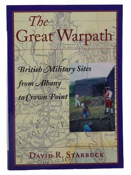 The Great Warpath: British Military Sites from Albany to Crown Point