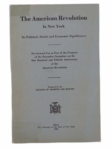 The American Revolution in New York: Its Political, Social and Economic Significance