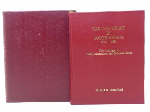 War and Peace in South Africa, 1879-1881: The Writings of Philip Anstruther and Edward Essex