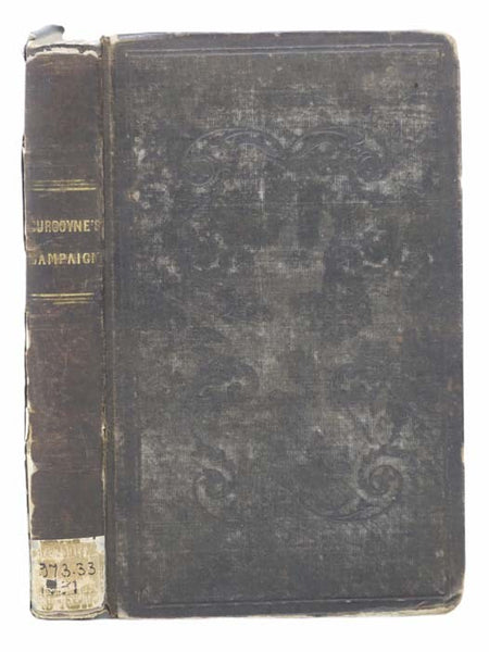 An Original, Compiled and Corrected Account of Burgoyne's Campaign, and the Memorable Battles of Bemis's Heights, Sept. 19 and Oct. 7, 1777, from the Most Authentic Sources of Information; Including Many Interesting Incidents Connected with the Same: and…