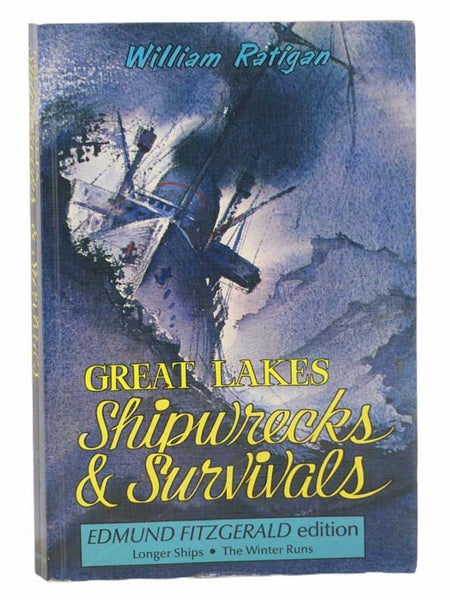 Great Lakes Shipwrecks & Survivals: Edmund Fitzgerald Edition
