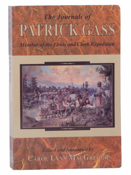 The Journals of Patrick Gass: Member of the Lewis and Clark Expedition
