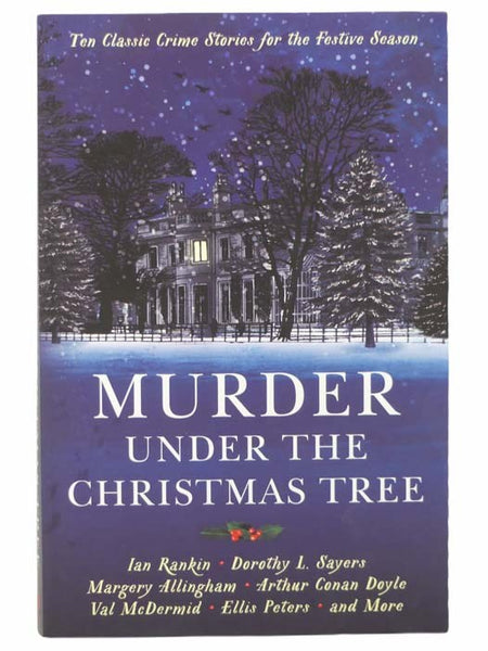 Murder Under the Christmas Tree: Ten Classic Crime Stories for the Festive Season