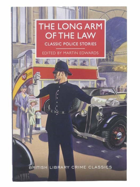 The Long Arm of the Law: Classic Police Stories (British Library Crime Classics)